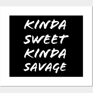 Kinda Sweet Kinda Savage Posters and Art